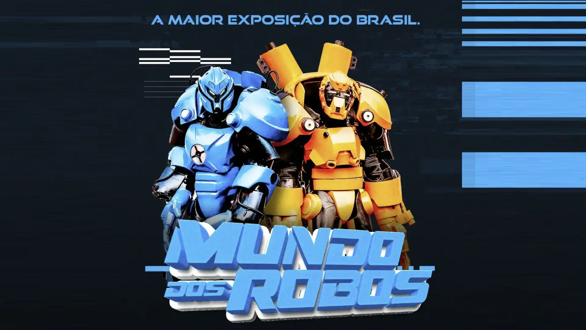 Logotipo "MUNDO DOS ROBÔS" com dois robôs gigantes, um azul e um amarelo, ao fundo. A frase "A MAIOR EXPOSIÇÃO DO BRASIL." está no topo.