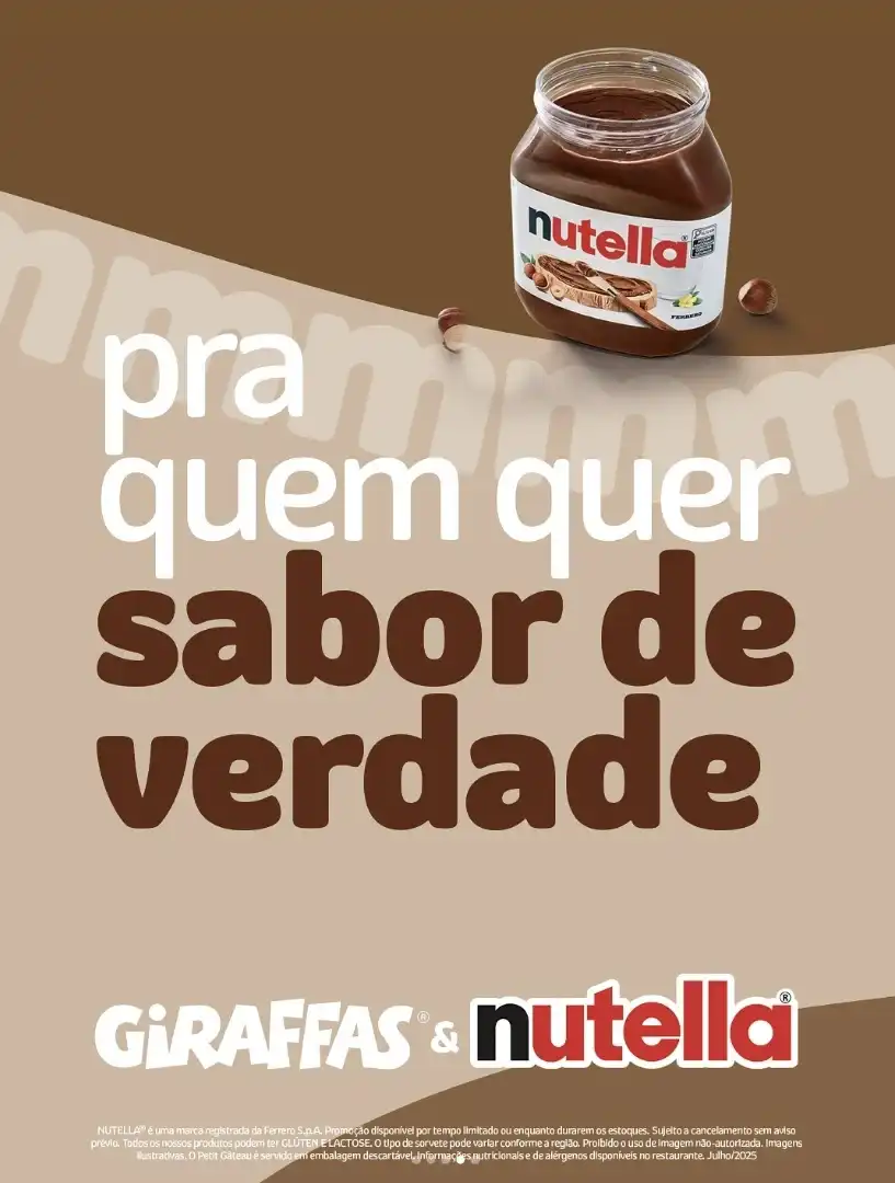 Texto Alternativo: Pôster de publicidade da parceria entre Giraffas e Nutella. Uma jarra aberta de Nutella está em destaque no canto superior direito sobre um fundo marrom. Castanhas-de-caju estão espalhadas pela cena. O texto principal diz: "pra quem quer sabor de verdade". No rodapé, o logo do Giraffas está ao lado do logo da Nutella.