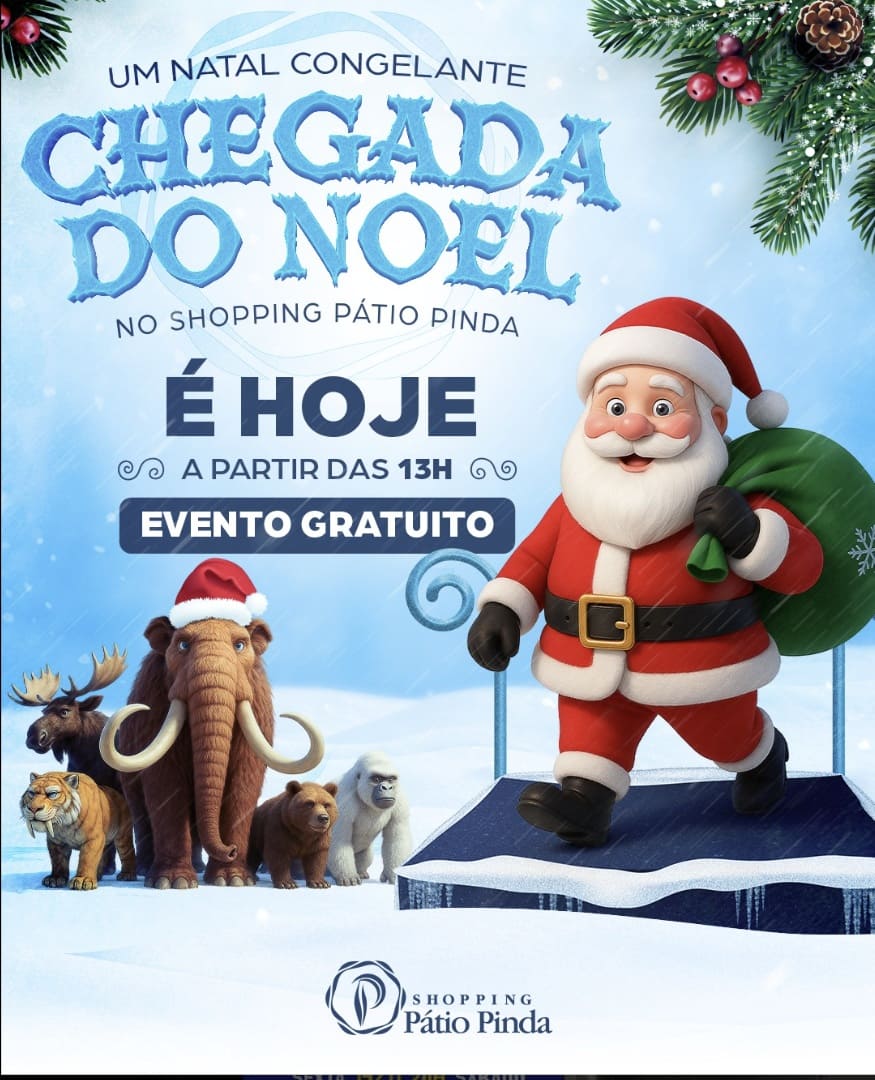 Banner promocional do Shopping Pátio Pinda para o evento "Chegada do Noel" com o tema "Um Natal Congelante". A imagem mostra o Papai Noel acenando, ladeado por um mamute, um tigre-dentes-de-sabre, um urso, um gorila e uma rena em um cenário nevado. O texto destaca: "É HOJE, a partir das 13h, EVENTO GRATUITO."