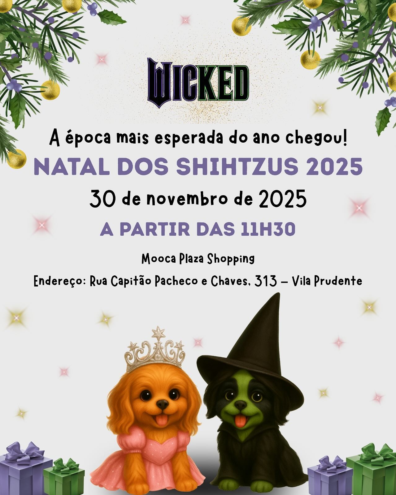 Banner do evento "Wicked - Natal dos Shih Tzus 2025" no Mooca Plaza Shopping, que ocorrerá no dia 30 de novembro de 2025, a partir das 11h30, na Rua Capitão Pacheco e Chaves, 313. A imagem de ilustração mostra dois filhotes de Shih Tzu fantasiados, um de princesa e um de bruxa.